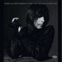 Bobby Gillespie Presents I Still Can't Believe You're Gone