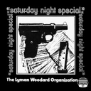 The Lyman Woodard Organization, Saturday Night Special