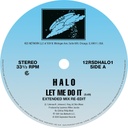 Halo, Let Me Do It (Extended Version Re-Edit)/ Let Me Do It / Life (Re-Edit)