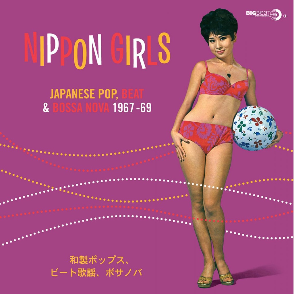 Nippon Girls: Japanese Pop, Beat & Bossa Nova 1967-69