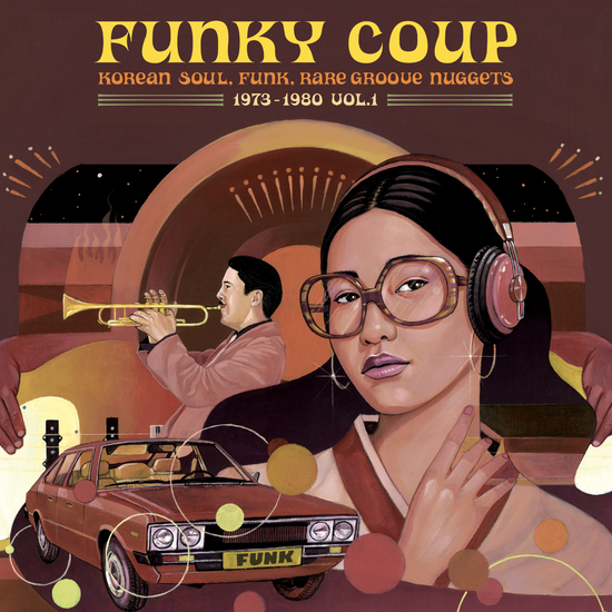 Funky Coup: Korean Soul, Funk & Rare Groove Nuggets 1973-1980 Vol. 1 (COLOR)