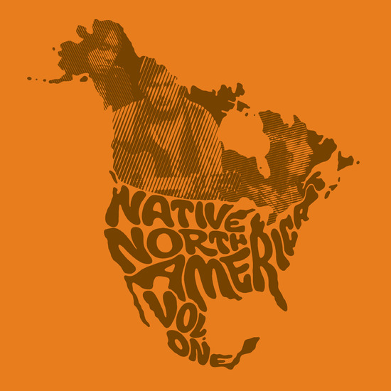 Native North America (Vol. 1): Aboriginal Folk, Rock, and Country 1966–1985 (CLEAR)