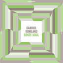 Gabriel Rowland, Gente Soul