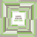 Gabriel Rowland, Gente Soul