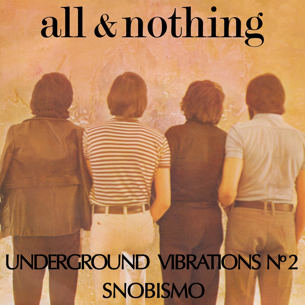 All & Nothing, Underground Vibrations Nº 2 b/w Snobismo