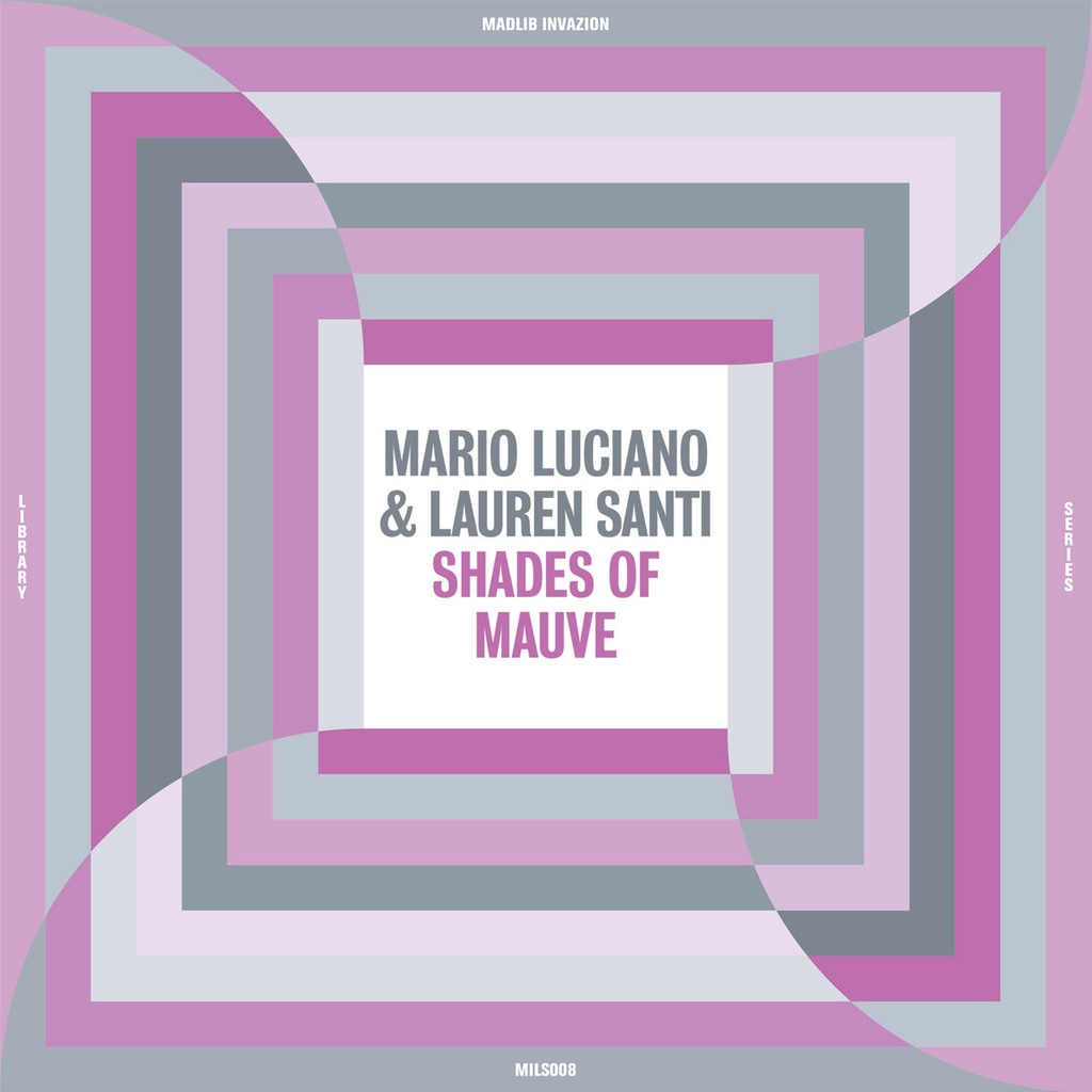 [MILS008-LP] Mario Luciano & Lauren Santi, Shades Of Mauve