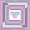 Mario Luciano & Lauren Santi, Shades Of Mauve