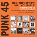 Punk 45 - Kill The Hippies! Kill Yourself! The American Nation Destroys Its Young: Underground Punk in the United States of America 1973-80 (COLOR)