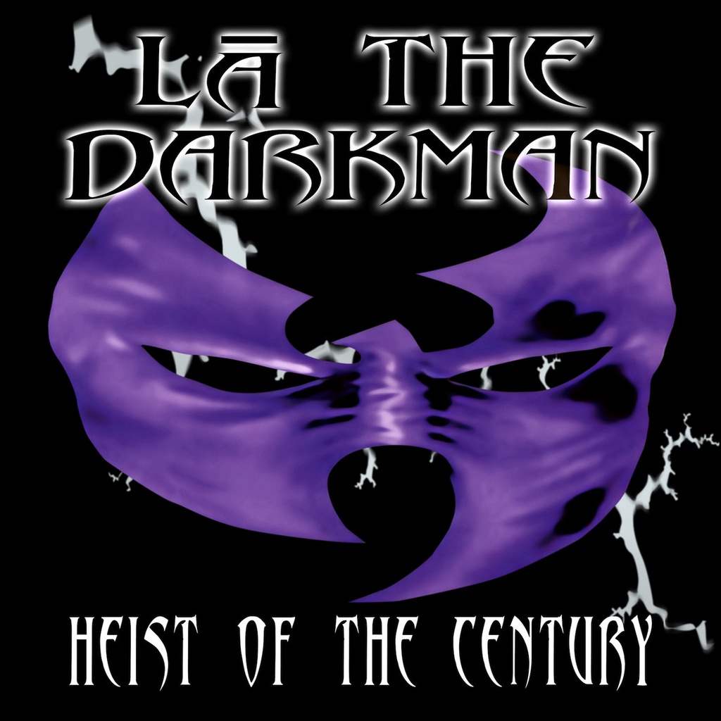 La the Darkman, Heist Of The Century