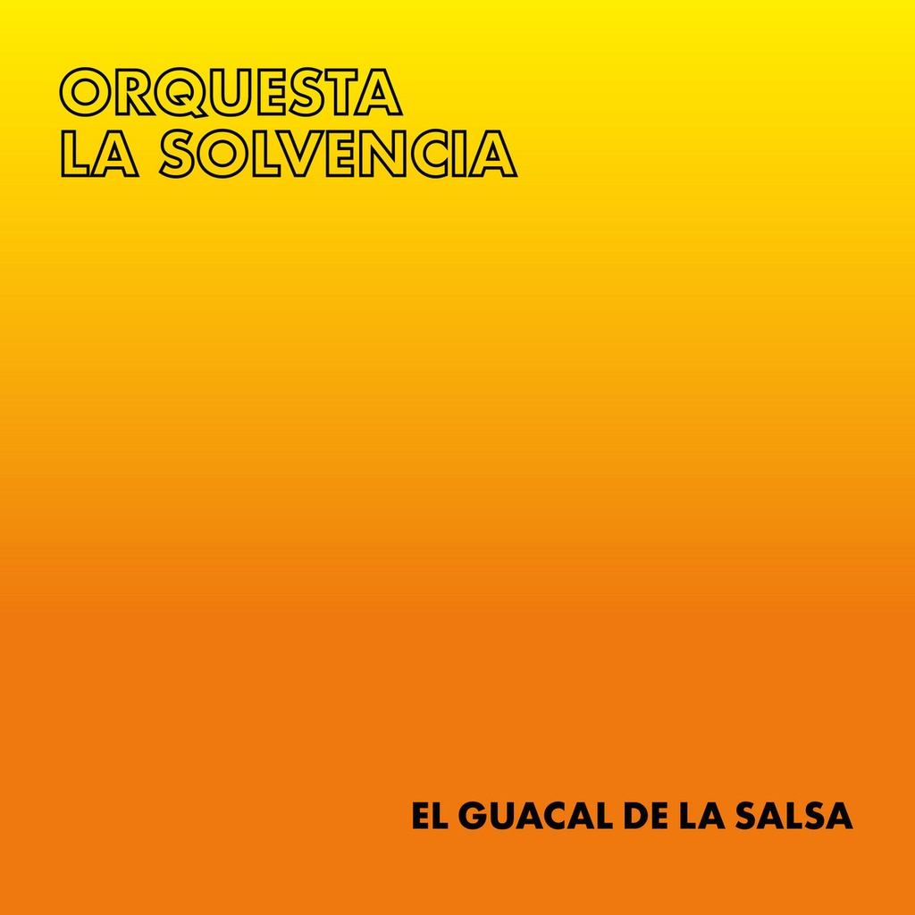 Orquesta La Solvencia,  El Guacal De La Salsa