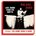 Malaku Daku	Love Drums From The Ghetto	LP