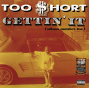 Too $hort, Gettin' It (COLOR)