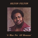 Hilton Felton, A Man For All Reasons