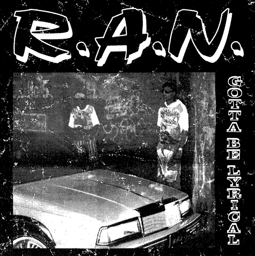 R.A.N. , Gotta Be Lyrical (COLOR)