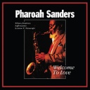 Pharoah Sanders, Welcome To Love