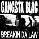 Gangsta Blac, Breakin Da Law (COLOR)