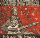 Hound Dog Taylor, Release The Hound