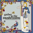 Gather In The Mushrooms: The British Folk Underground 1969-1975