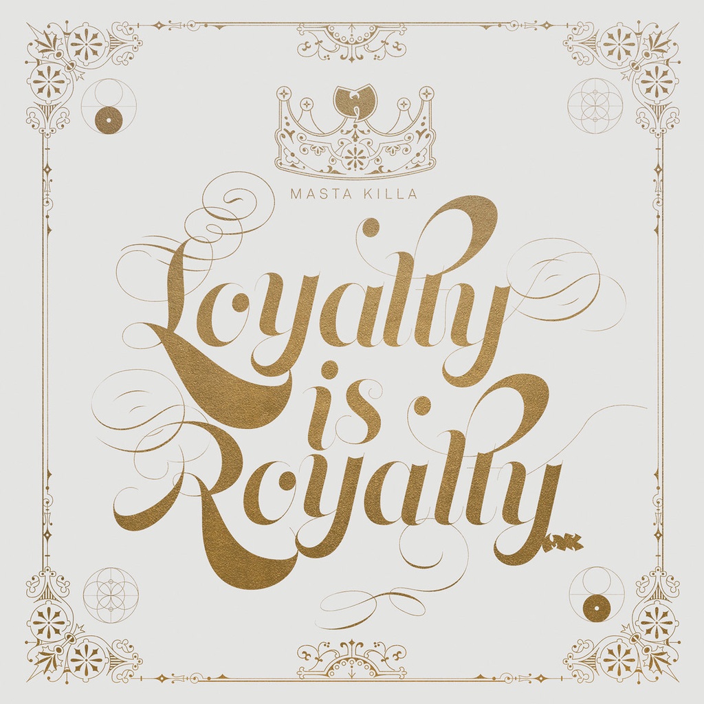 Masta Killa  Loyalty Is Royalty 