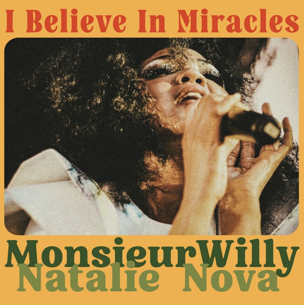 Monsieur Willy & Natalie Nova, I Believe In Miracles