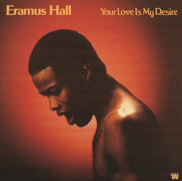 Eramus Hall, Your Love Is My Desire