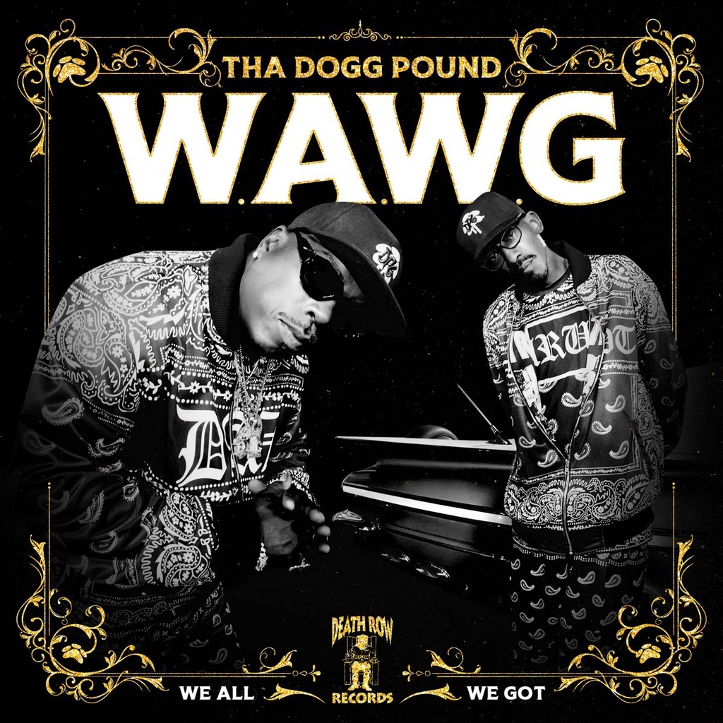 Tha Dogg Pound, W.A.W.G. (We All We Got) 
