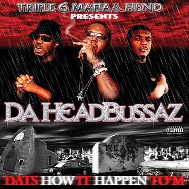 Da Headbussaz Dat's How It Happen To 'M