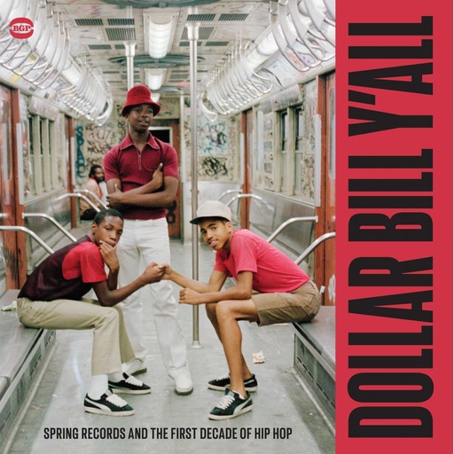 Dollar Bill Y'All - Spring Records And The First Decade Of Hip Hop