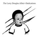 The Larry Douglas Alltet	Dedications