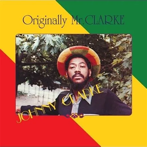 Johnny Clarke, Originally Mr. Clarke