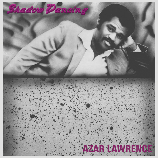 Azar Lawrence, Shadow Dancing (copie)
