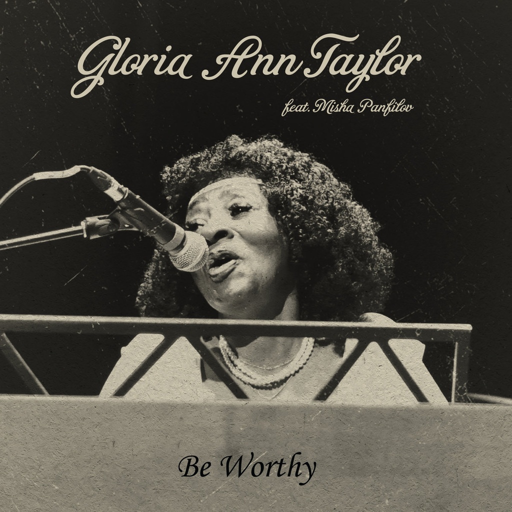 Gloria Ann Taylor feat. Misha Panfilov, Be Worthy