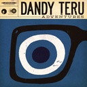 Dandy Teru, Adventures