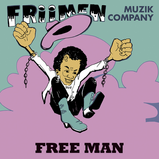 Friimen Muzik Company, Free Man (copie)