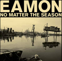 Eamon, No Matter The Season