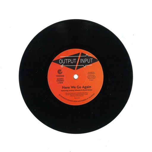 [7XE006] Output / Input, Here We Go Again / Eye To Eye