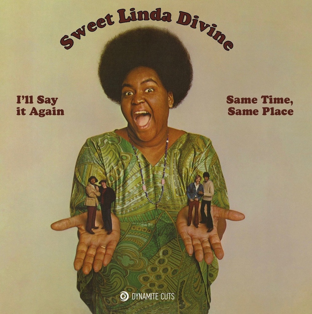 Sweet Linda Divine (aka Linda Tillery),  I'll Say It Again / Same Time Same Place