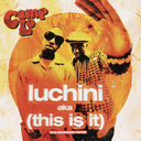 Camp  Lo 	Luchini aka (This Is It)/Swing 