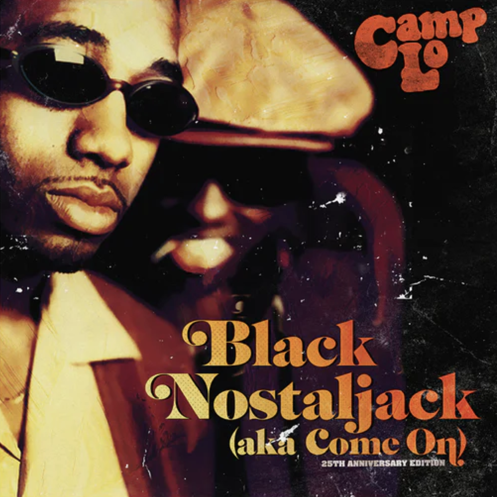 Camp Lo 	Black Nostaljack (aka Come On)
