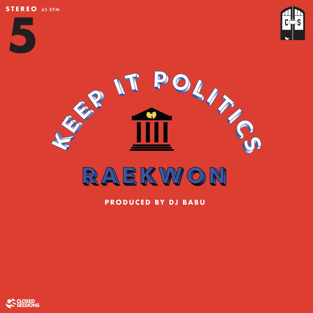 [CS202108] Closed Sessions featuring Raekwon & DJ Babu, Keep It Politics