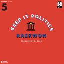 Closed Sessions featuring Raekwon & DJ Babu, Keep It Politics