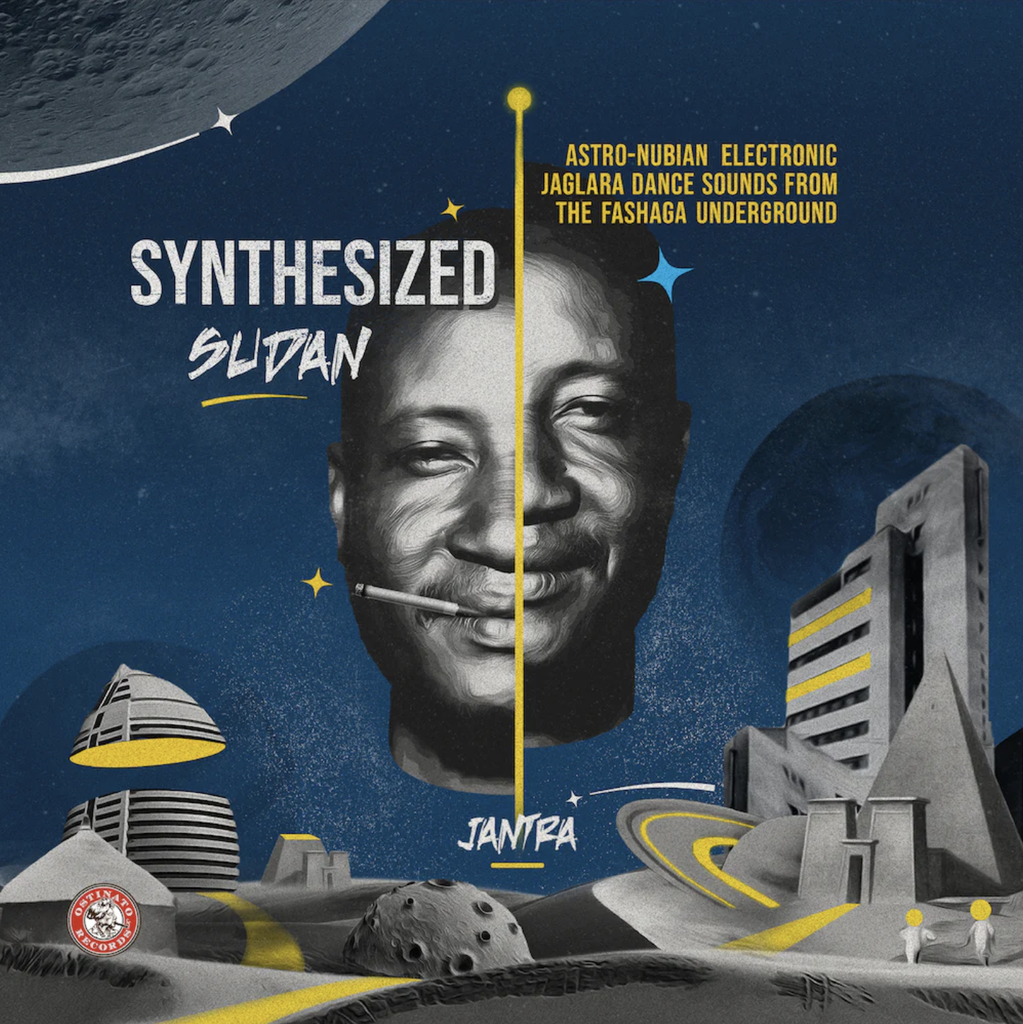 Jantra - Synthesized Sudan: Astro-Nubian Electronic Jaglara Dance Sounds from the Fashaga Underground