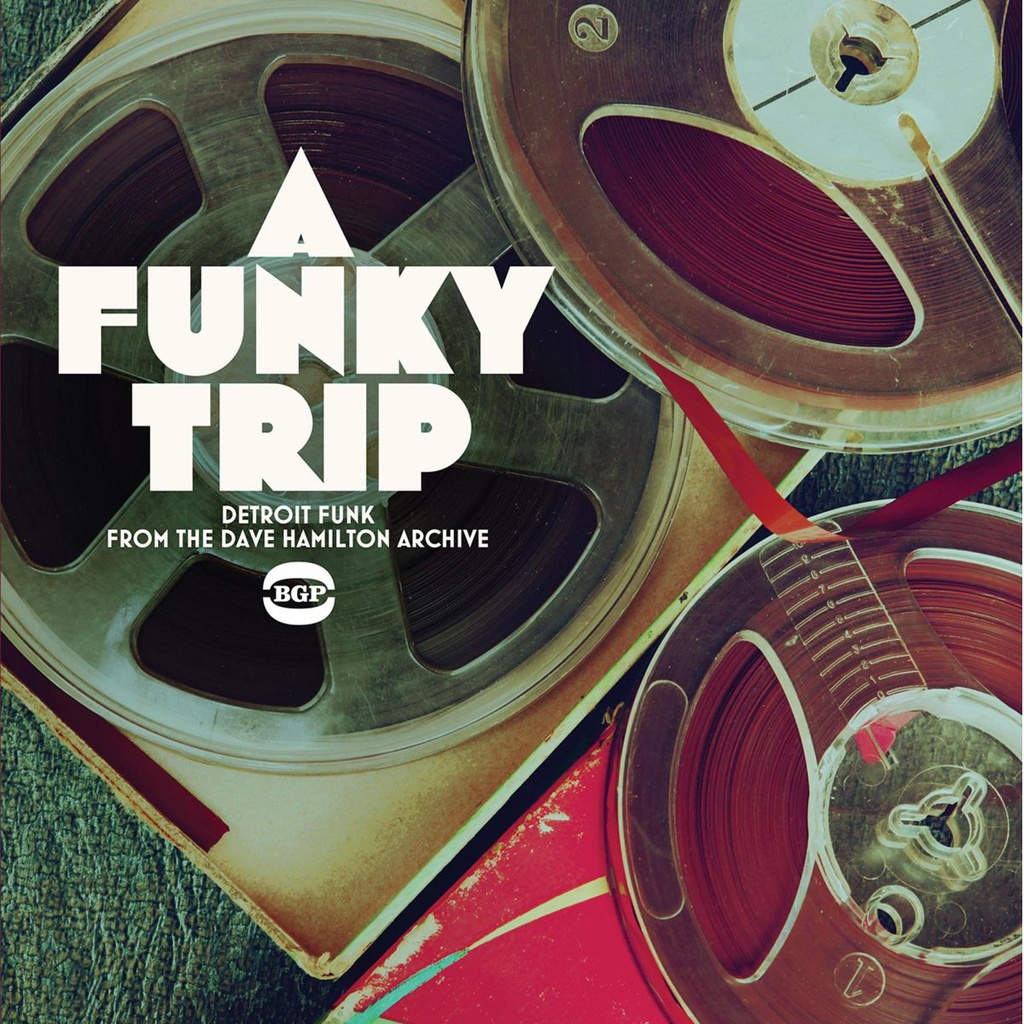 A Funky Trip: Detroit Funk From The Dave Hamilton Archive