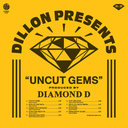Dillon & Diamond D, Uncut Gems (COLOR)