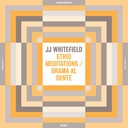 JJ Whitefield, Ethio Meditations / Drama Al Dente