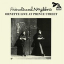 Ornette Coleman, Friends And Neighbors (Live At Prince Street)