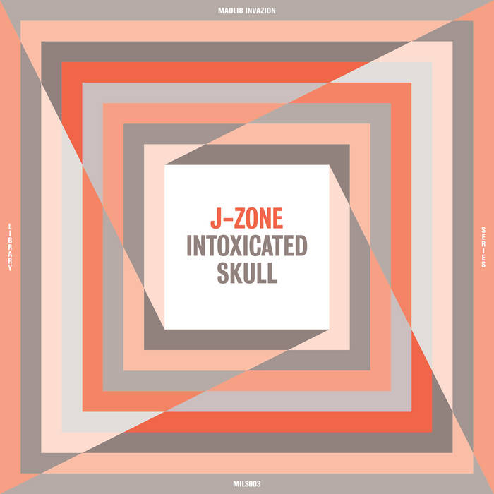 [MILS003-LP] J-Zone, Intoxicated Skull