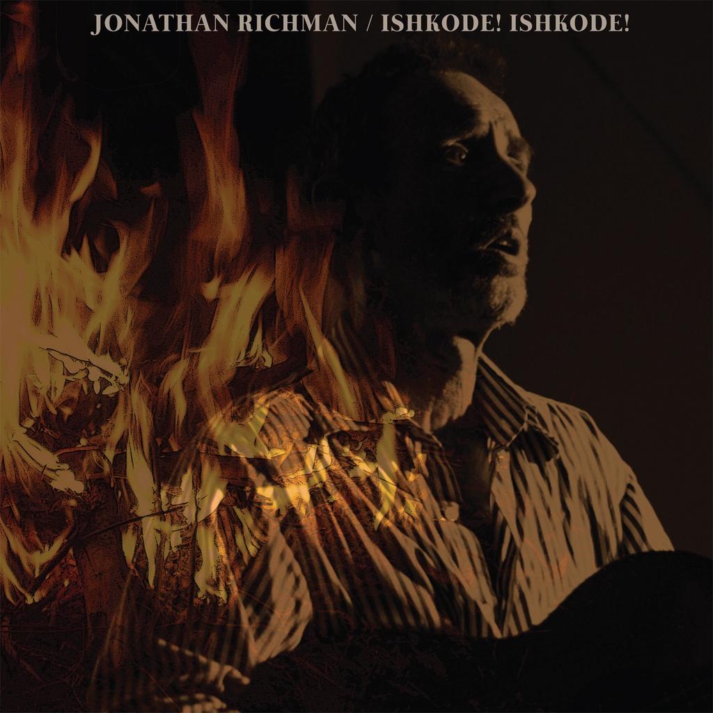 Jonathan Richman, Ishkode! Ishkode!