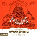 The Pharaohs, Awakening