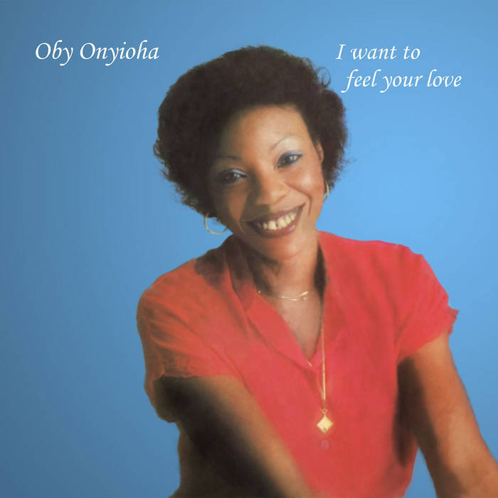 Oby Onyioha, I Want To Feel Your Love
